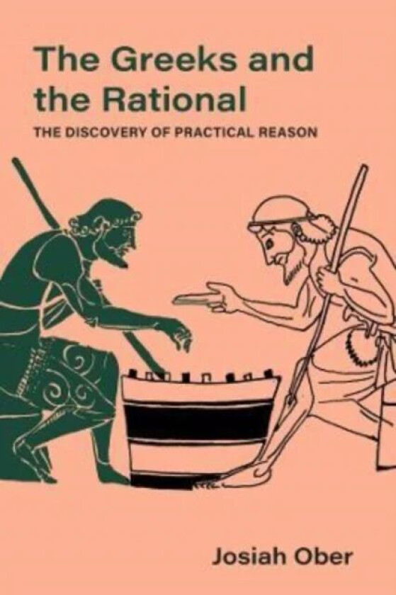 The Greeks and the Rational av Josiah Ober