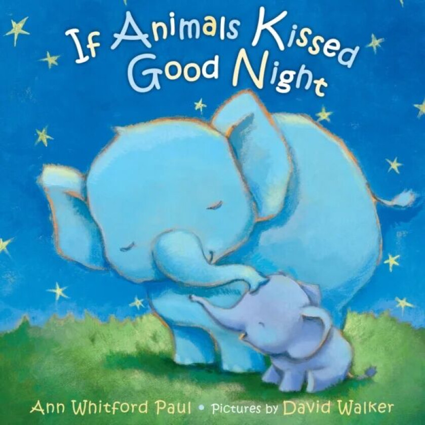 If Animals Kissed Good Night av Ann Whitford Paul