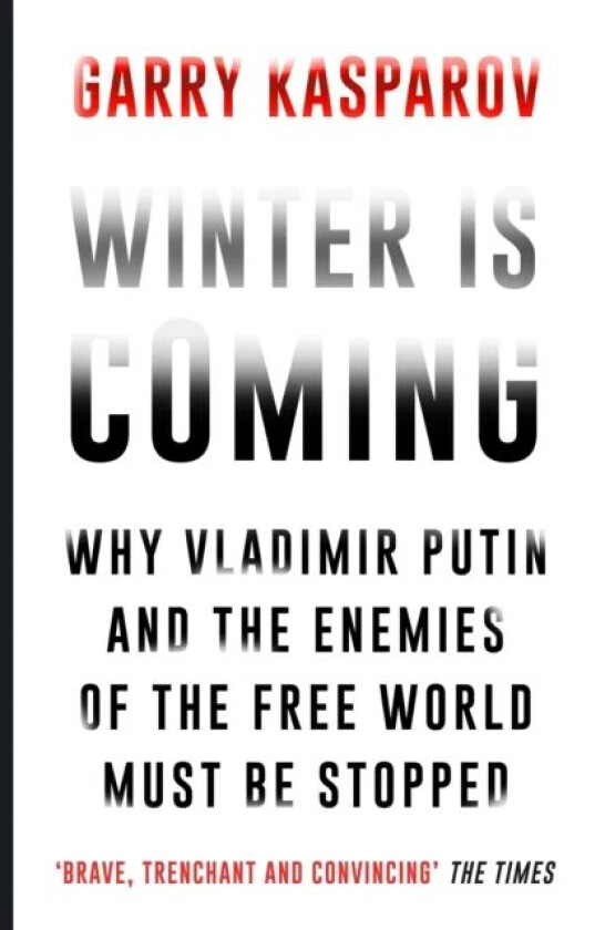 Winter Is Coming av Garry Kasparov