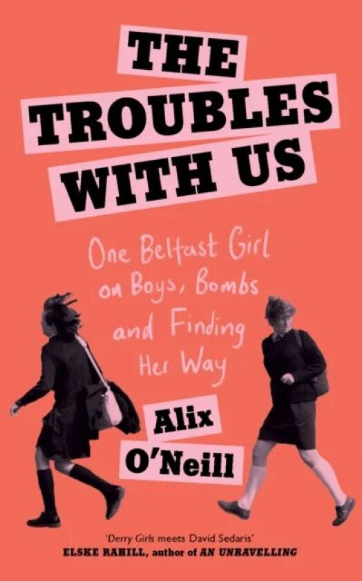 The Troubles with Us av Alix O'Neill