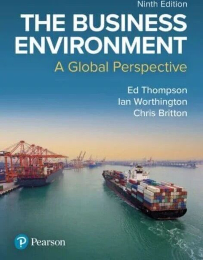 The Business Environment: A Global Perspective av Ed Thompson, Ian Worthington, Chris Britton