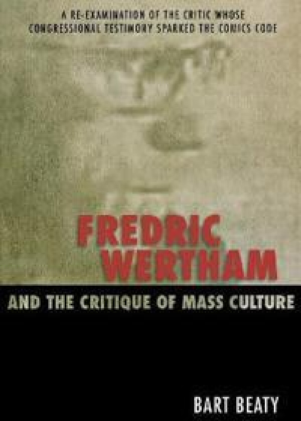 Fredric Wertham and the Critique of Mass Culture