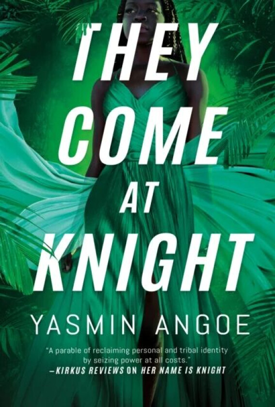 They Come at Knight av Yasmin Angoe