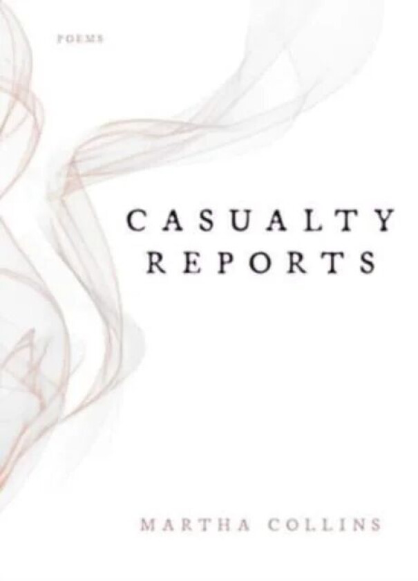 Casualty Reports av Martha Collins