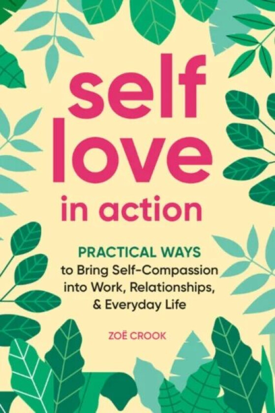 Self-Love in Action av Zoe (Zoe Crook) Crook