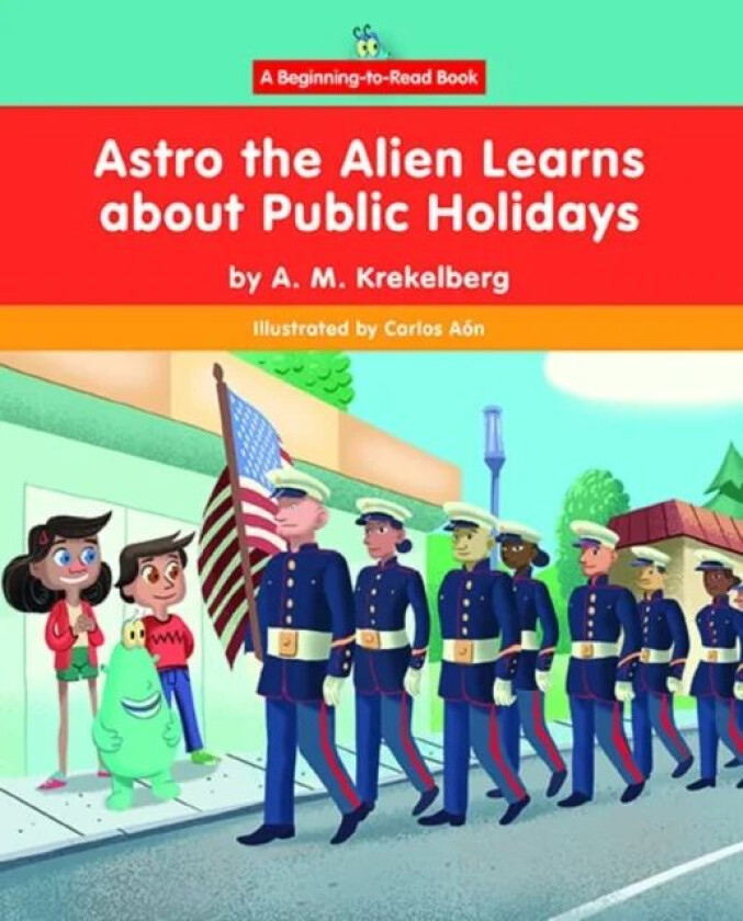 Astro the Alien Learns about Public Holidays av A M Krekelberg