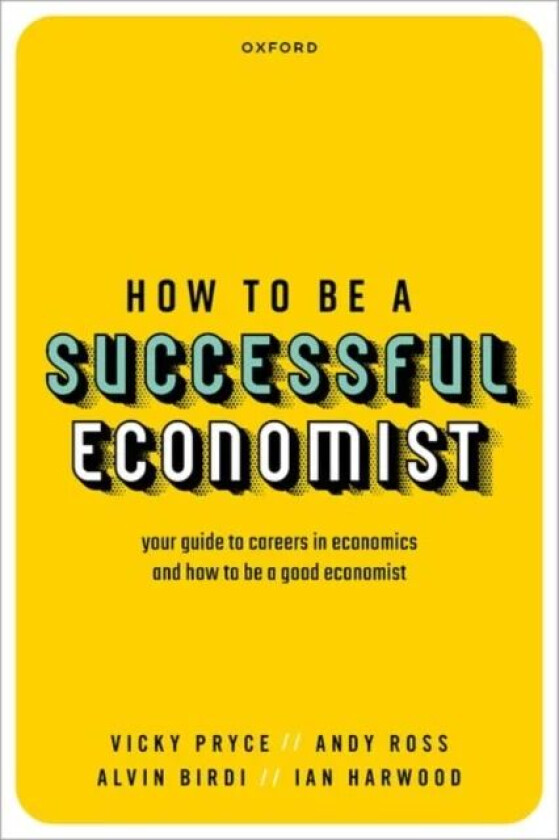 How to be a Successful Economist av Vicky (Visiting Professor Visiting Professor Birmingham City University and King's Collee London) Pryce, Andy