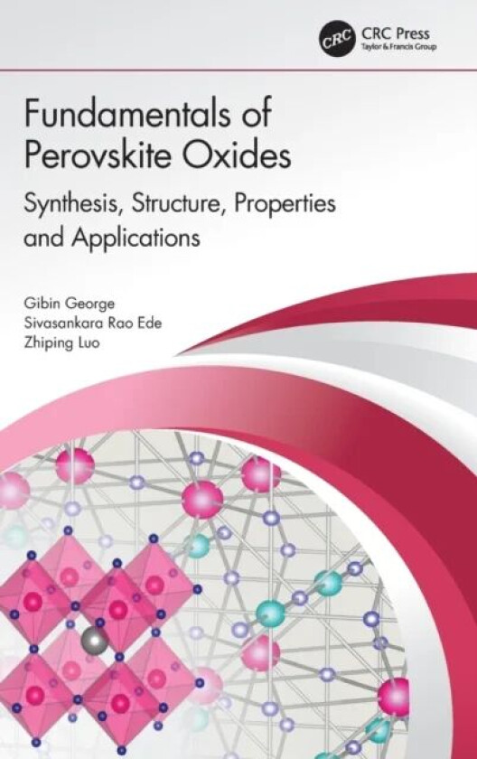 Fundamentals of Perovskite Oxides av Gibin (Fayetteville State University Fayetteville NC) George, Sivasankara Rao (Fayetteville State University Faye