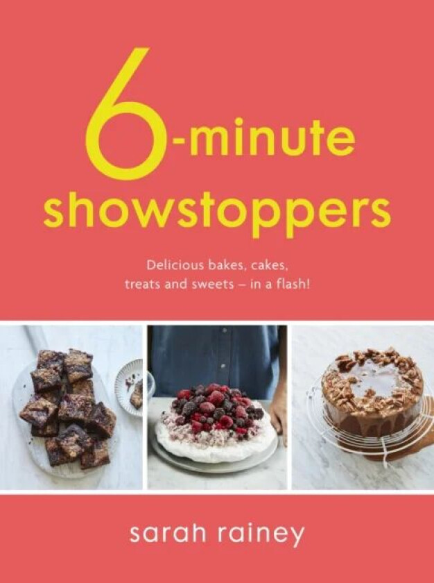 Six-Minute Showstoppers av Sarah Rainey