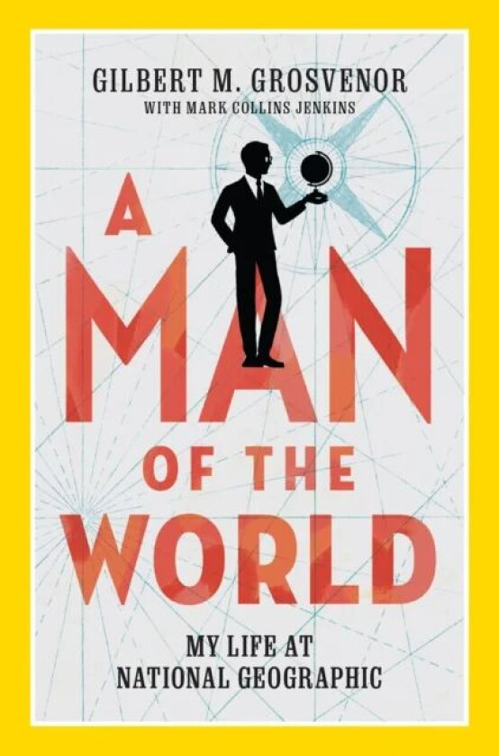 A Man of the World av Gilbert M Grosvenor