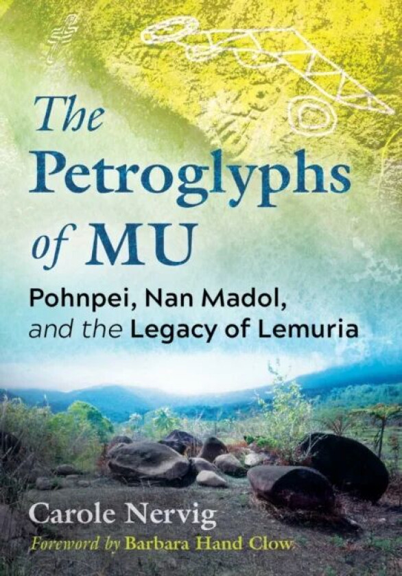 The Petroglyphs of Mu av Carole Nervig