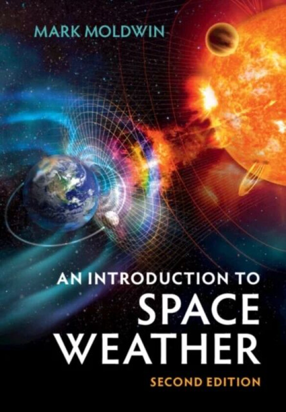 An Introduction to Space Weather av Mark (University of Michigan Ann Arbor) Moldwin