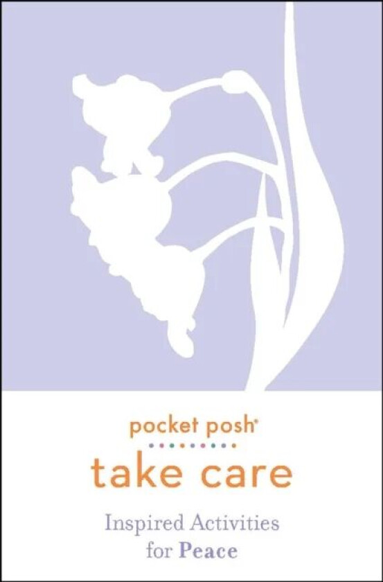 Pocket Posh Take Care: Inspired Activities for Peace av Andrews McMeel Publishing