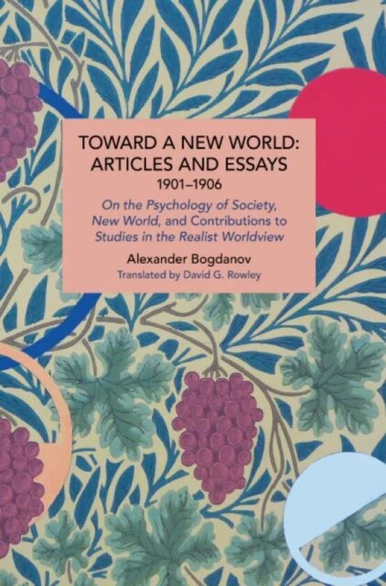 Toward a New World: Articles and Essays, 1901-1906 av Alexander Bogdanov