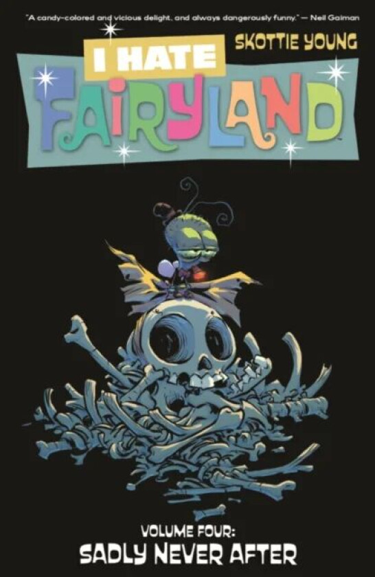 I Hate Fairyland Volume 4: Sadly Never After av Skottie Young