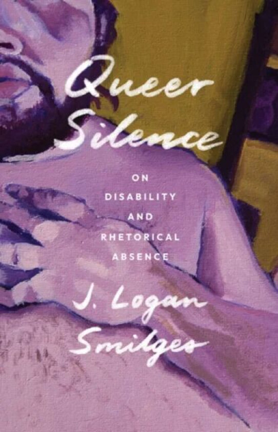 Queer Silence av J. Logan Smilges