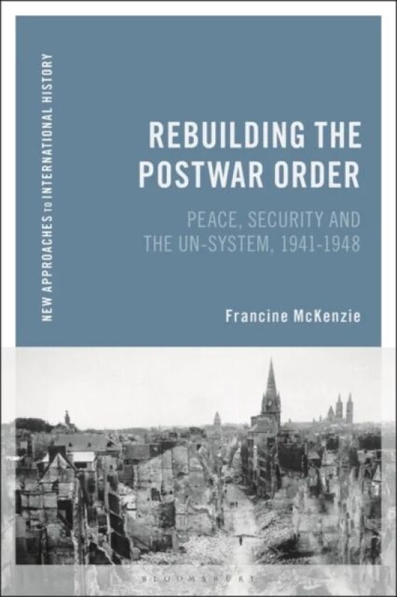 Rebuilding the Postwar Order av Francine McKenzie