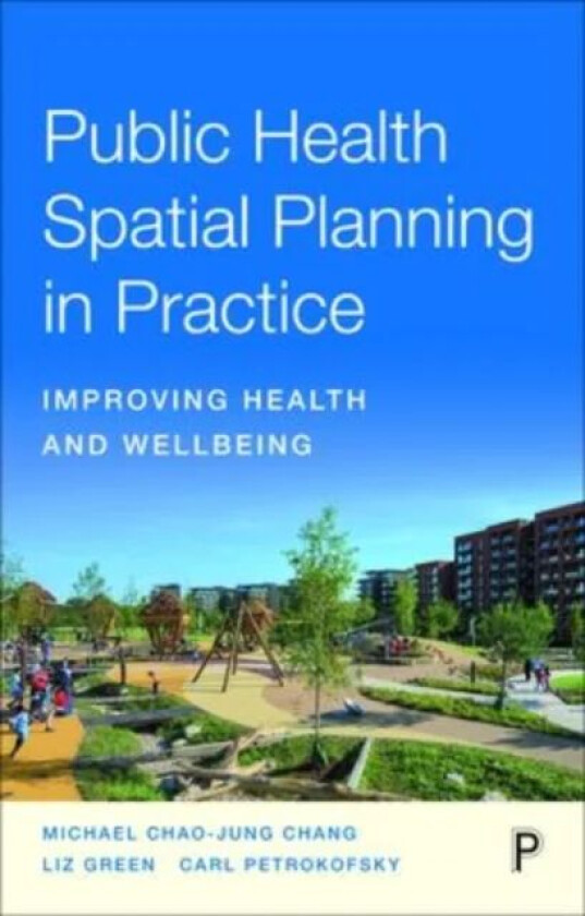 Public Health Spatial Planning in Practice av Michael (Office for Health Improvement and Chang