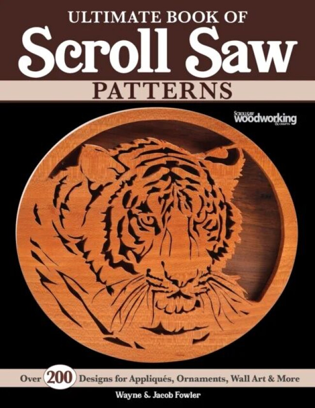 Ultimate Book of Scroll Saw Patterns av Wayne Fowler, Jacob Fowler