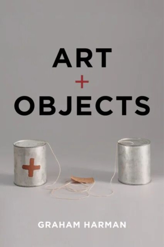 Art and Objects av Graham Harman
