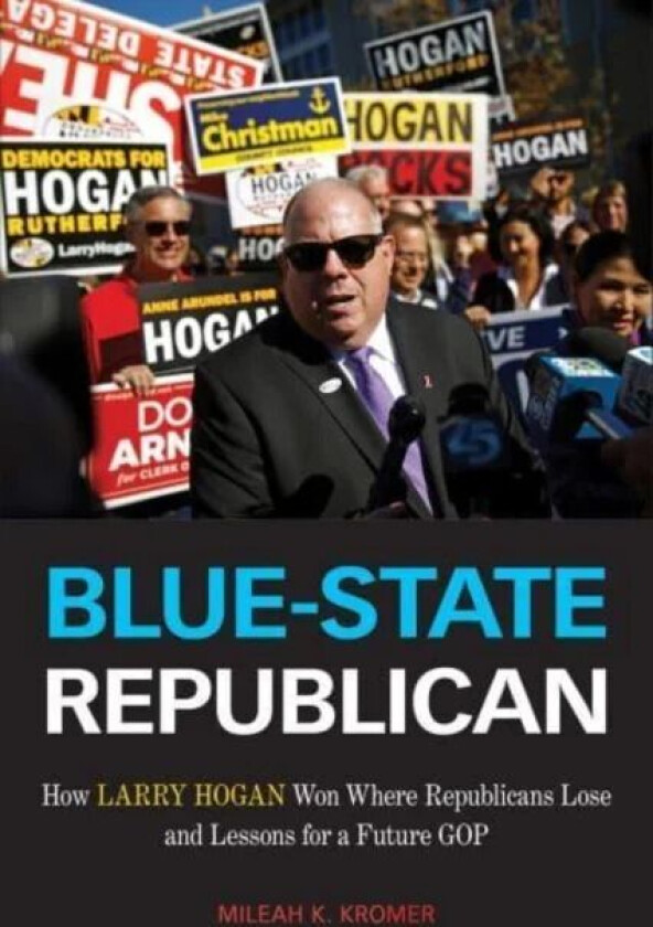 Blue-State Republican av Mileah K. Kromer