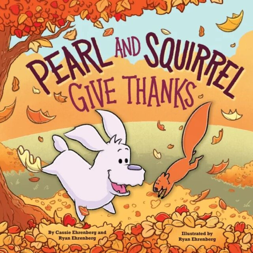 Pearl and Squirrel Give Thanks av Cassie Ehrenberg