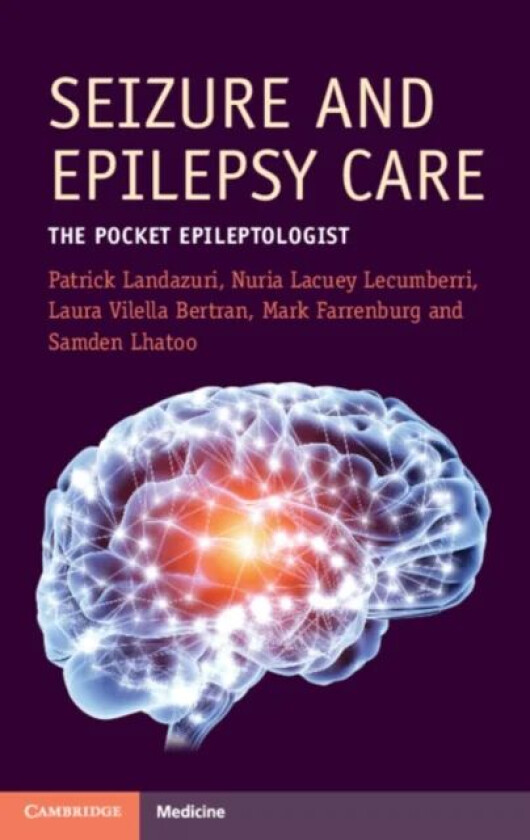 Seizure and Epilepsy Care av Patrick (University of Kansas Medical Centre) Landazuri, Nuria Lacuey (University of Texas Health Science Center Houston)