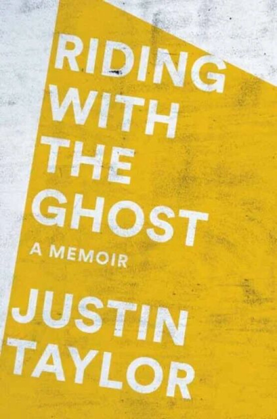 Riding with the Ghost av Justin Taylor
