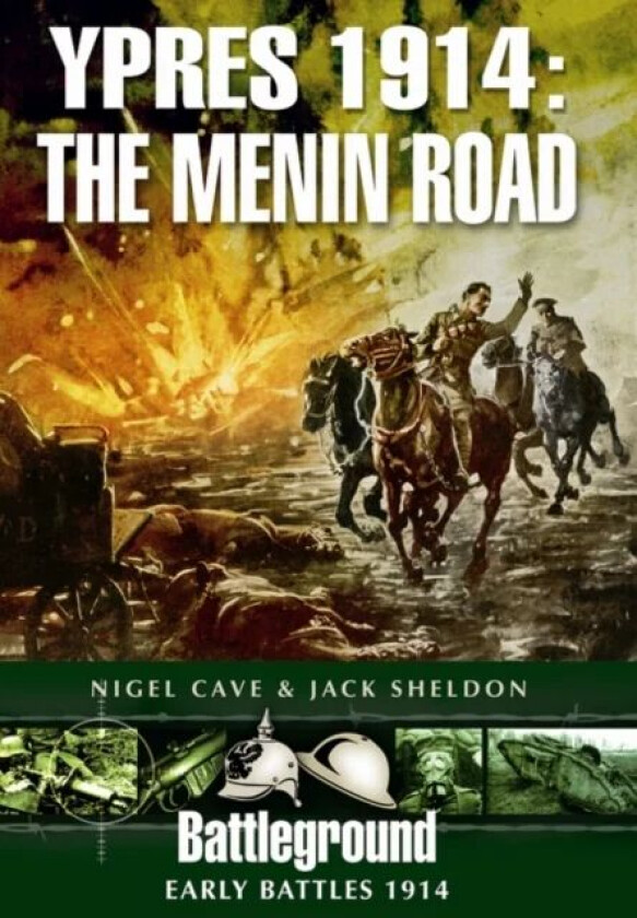 Ypres 1914 - The Menin Road av Jack Sheldon, Nigel Cave
