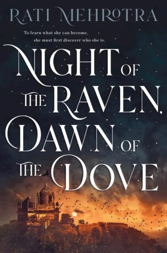 Night of the Raven, Dawn of the Dove av Rati Mehrotra