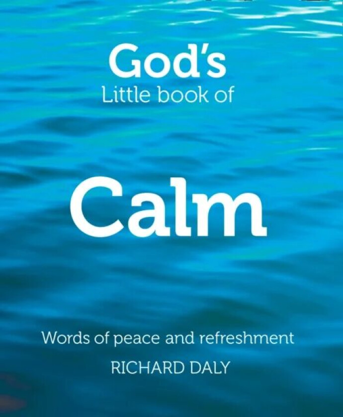 God¿s Little Book of Calm av Richard Daly
