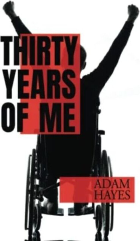Thirty Years of Me av Adam Hayes