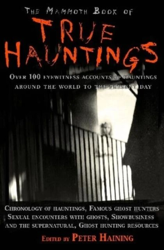 The Mammoth Book of True Hauntings av Peter Haining