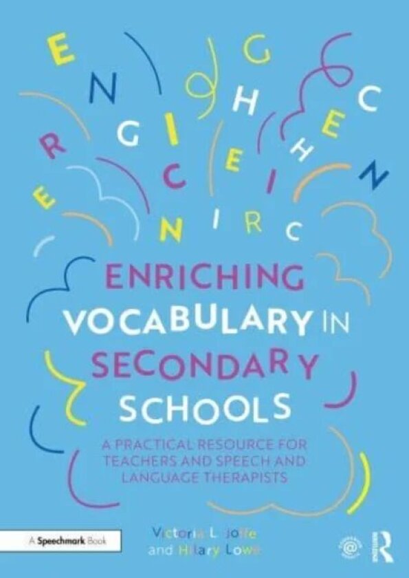 Enriching Vocabulary in Secondary Schools av Victoria Joffe, Hilary Lowe