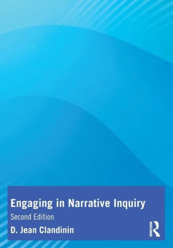 Engaging in Narrative Inquiry av D. Jean (University of Alberta Canada) Clandinin