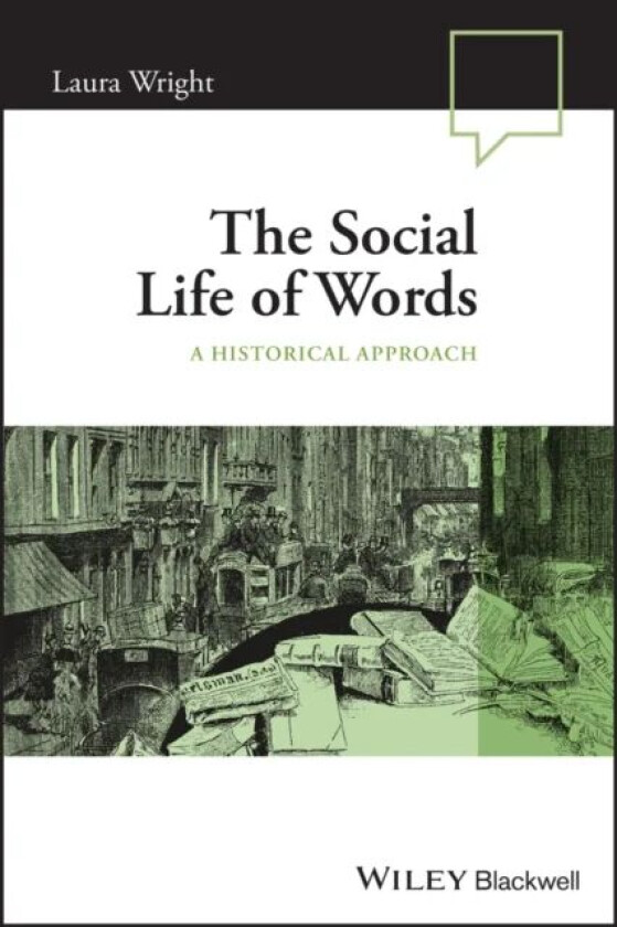 The Social Life of Words av Laura Wright