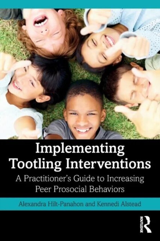 Implementing Tootling Interventions av Alexandra Hilt-Panahon, Kennedi J. Alstead