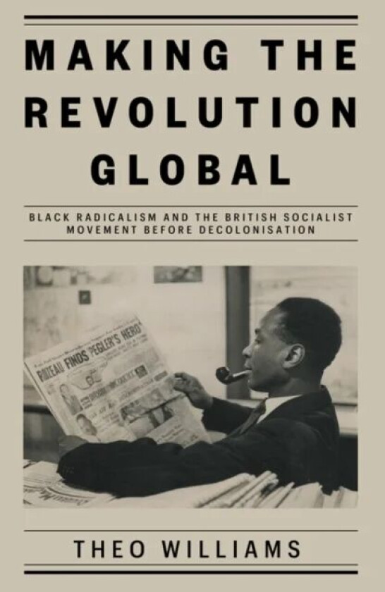 Making the Revolution Global av Theo Williams