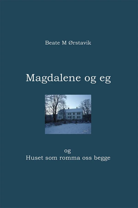 Magdalene og eg av Beate Moltubakk Ørstavik