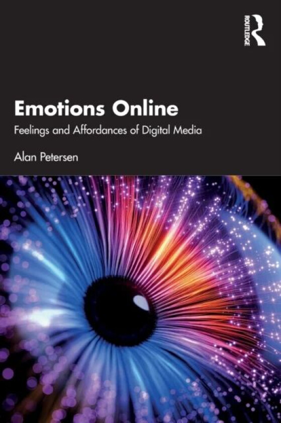 Emotions Online av Alan (Monash University Australia) Petersen