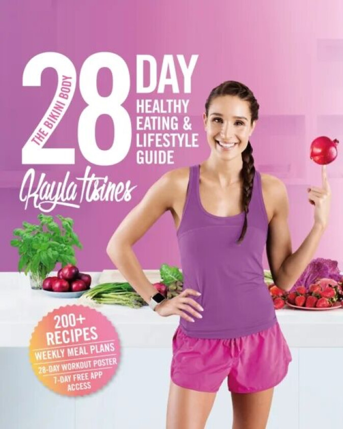 The Bikini Body 28-Day Healthy Eating & Lifestyle Guide av Kayla Itsines