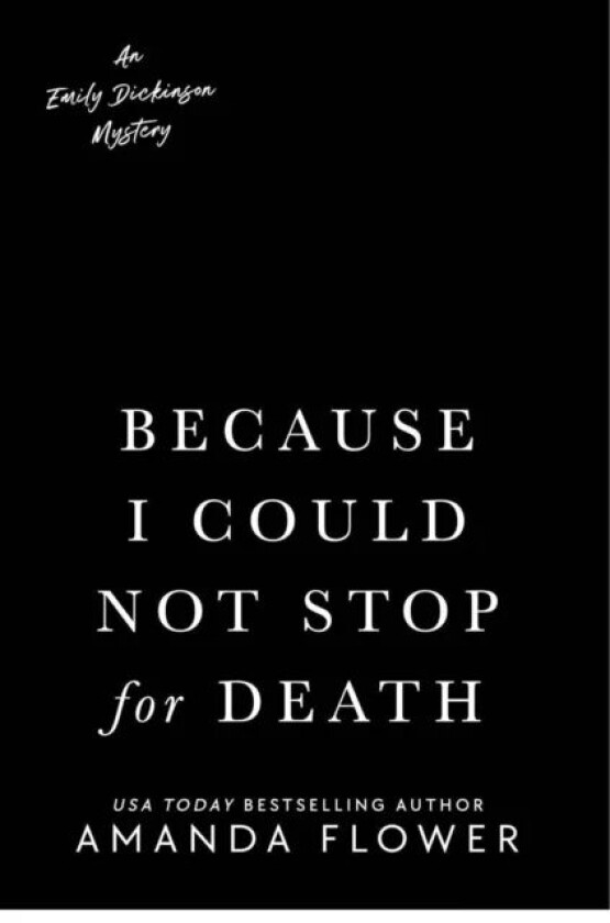 Because I Could Not Stop For Death av Amanda Flower