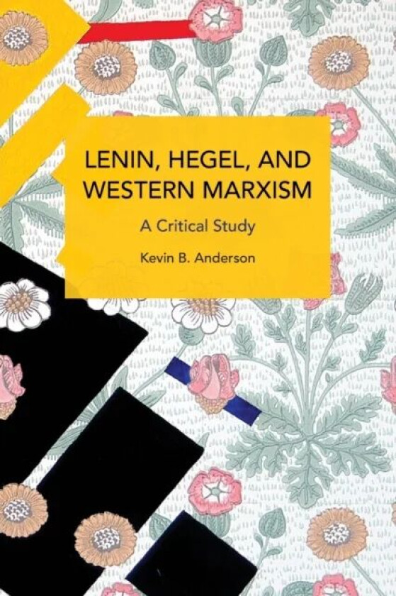 Lenin, Hegel, and Western Marxism av Kevin B. Anderson