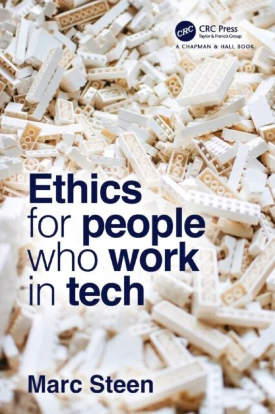 Ethics for People Who Work in Tech av Marc Steen