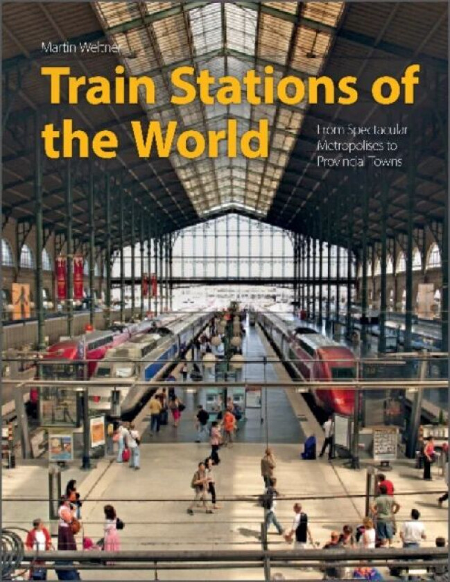 Train Stations of the World av Martin Weltner