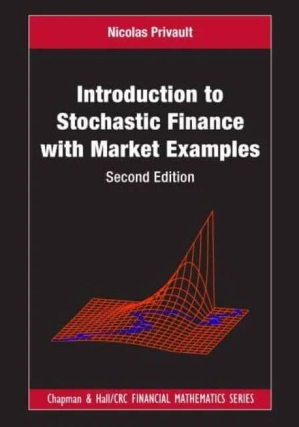 Introduction to Stochastic Finance with Market Examples av Nicolas (Nanyang Technological University Singapore) Privault