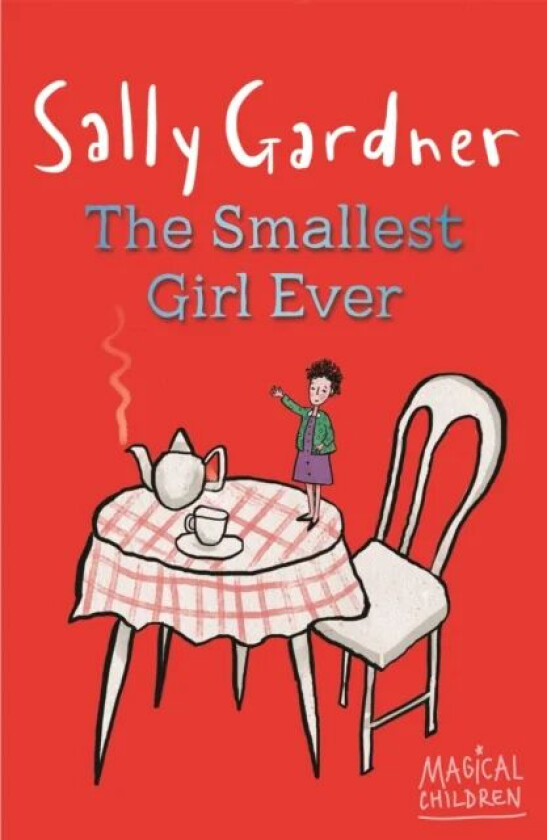 Magical Children: The Smallest Girl Ever av Sally Gardner