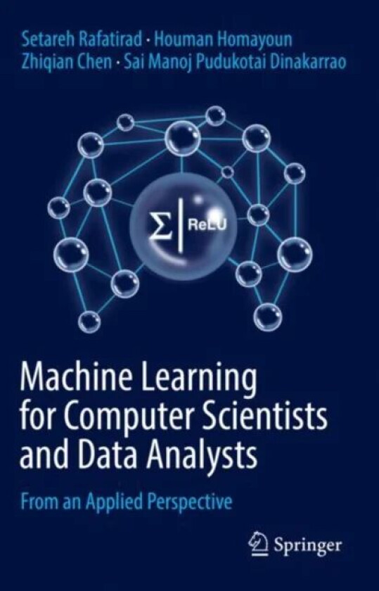 Machine Learning for Computer Scientists and Data Analysts av Setareh Rafatirad, Houman Homayoun, Zhiqian Chen, Sai Manoj Pudukotai Dinakarrao
