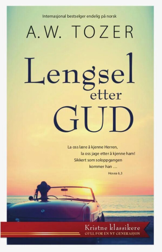 Lengsel etter Gud av A. W. Tozer