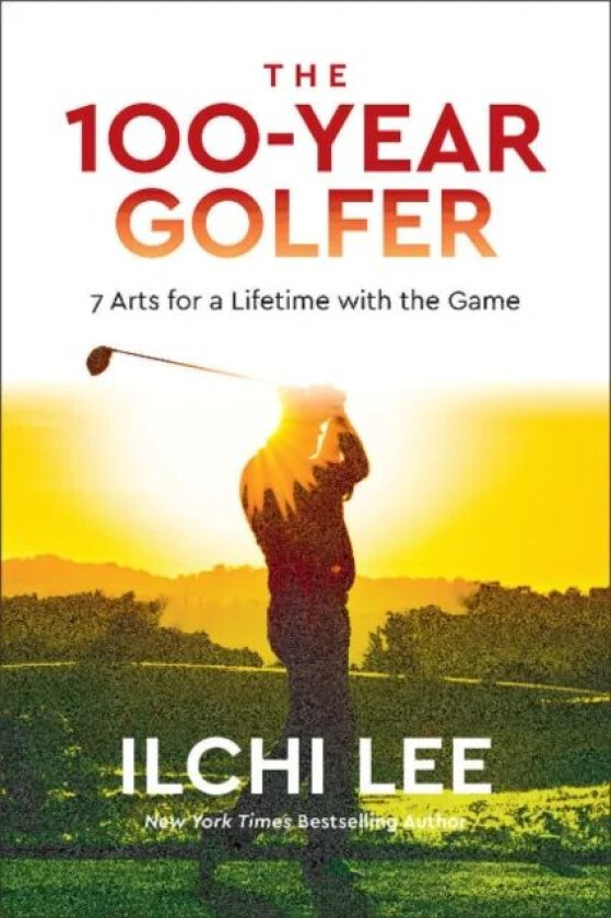 The 100-Year Golfer av Ilchi Lee